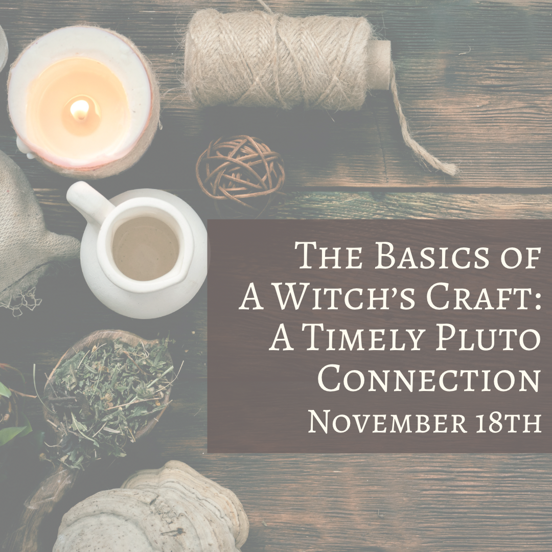 The Basics of A Witch’s Craft - November 18th (PLUTO CONNECTION RITUAL)